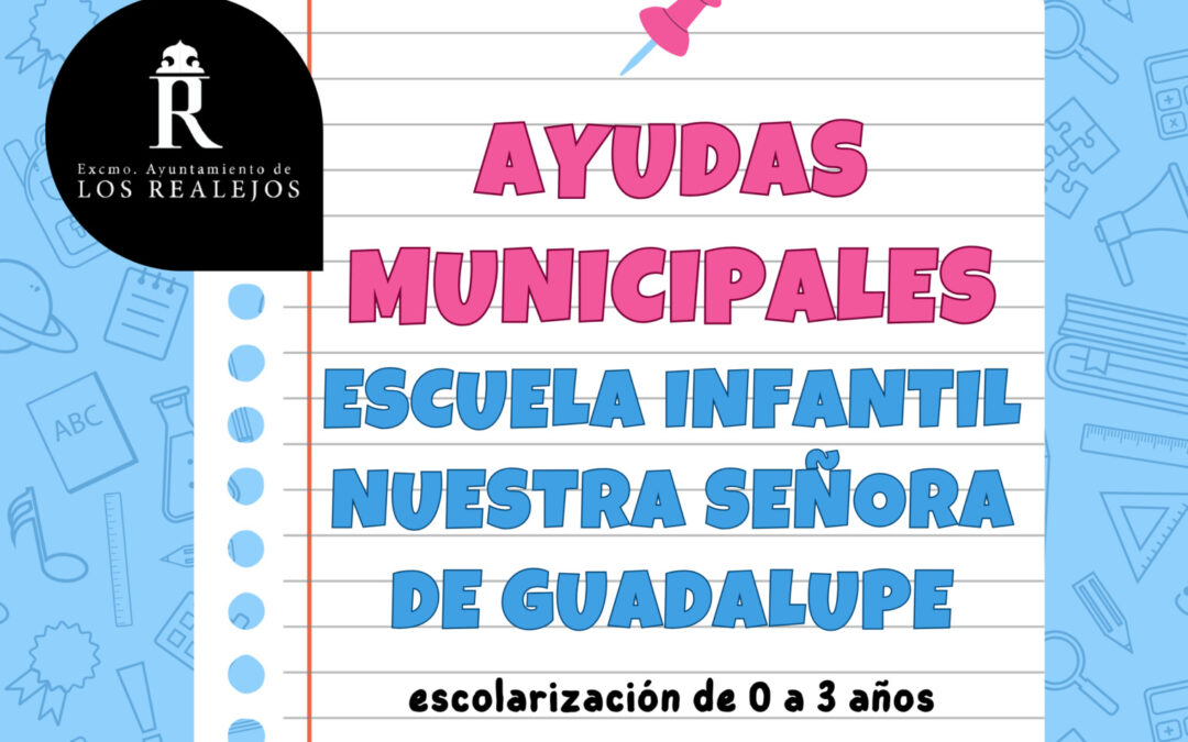 Ayudas municipales a la escolarización de 0 a 3 años en la Escuela Infantil Nuestra Señora de Guadalupe